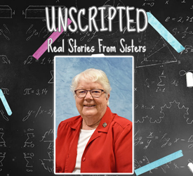 A graphic which includes a photo of Sister Anne Francioni set on a chalkboard background to promote the Unscripted series of videos